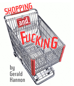 Shopping and Fucking by Gerald Hannon