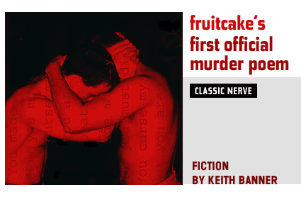 Fruitcake's First Official Murder Poem by Keith Banner
