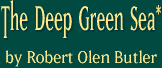 The Deep Green Sea by Robert Olen Butler