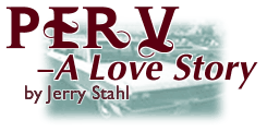 Perv A Love Story by Jerry Stahl