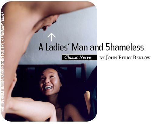 A Ladies' Man and Shameless by John Perry Barlow