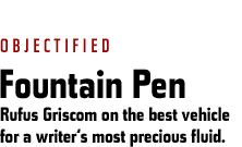 Fountain Pen by Rufus Griscom