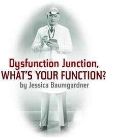 Dysfunction Junction, What's Your Function? by Jessica Baumgardner
