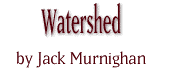 Watershed by Jack Murnighan