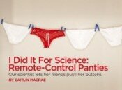 I Did It For Science: Remote-Control Panties