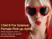 I Did It For Science: Female Pick-Up Artist